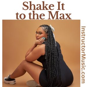 Shake It to the Max
